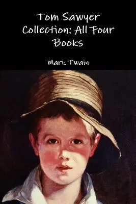 Colección Tom Sawyer: Los Cuatro Libros - Tom Sawyer Collection: All Four Books