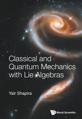 Mecánica Clásica y Cuántica con Álgebras de Lie - Classical and Quantum Mechanics with Lie Algebras
