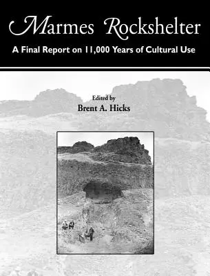 Marmes Rockshelter: Un informe final sobre 11.000 años de uso cultural - Marmes Rockshelter: A Final Report on 11,000 Years of Cultural Use