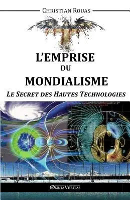 La empresa mundial - El secreto de las altas tecnologías - L'Emprise du Mondialisme - Le Secret des Hautes Technologies