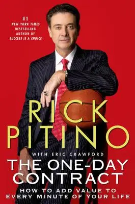 El contrato de un día: cómo añadir valor a cada minuto de tu vida - The One-Day Contract: How to Add Value to Every Minute of Your Life