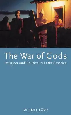 La guerra de los dioses: religión y política en América Latina - The War of Gods: Religion and Politics in Latin America