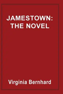 Jamestown: La novela: La historia de los comienzos de América - Jamestown: The Novel: The Story of America's Beginnings