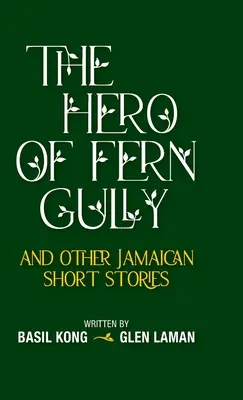 El héroe de Fern Gully y otros cuentos jamaicanos (tapa dura) - The Hero of Fern Gully and Other Jamaican Short Stories (Hardcover)