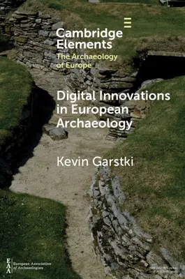 Innovaciones digitales en la arqueología europea - Digital Innovations in European Archaeology