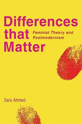 Diferencias que importan: Teoría feminista y posmodernismo - Differences That Matter: Feminist Theory and Postmodernism