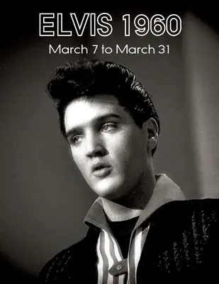 Elvis 7 a 31 de marzo de 1960 - Elvis March7 to31, 1960