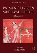 La vida de las mujeres en la Europa medieval: A Sourcebook - Women's Lives in Medieval Europe: A Sourcebook