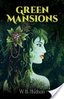 Las mansiones verdes: Un romance de la selva tropical - Green Mansions: A Romance of the Tropical Forest