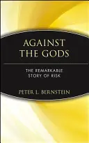 Contra los dioses: la extraordinaria historia del riesgo - Against the Gods: The Remarkable Story of Risk