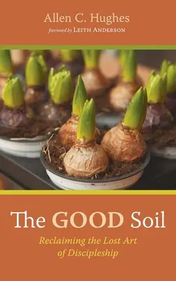La buena tierra - The Good Soil