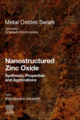 Óxido de zinc nanoestructurado: Síntesis, propiedades y aplicaciones - Nanostructured Zinc Oxide: Synthesis, Properties and Applications