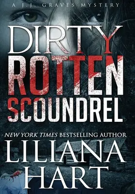 Dirty Rotten Scoundrel: Un misterio de J.J. Graves - Dirty Rotten Scoundrel: A J.J. Graves Mystery