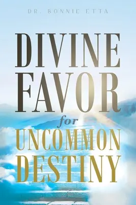 Favor Divino para un Destino No Común - Divine Favor for Uncommon Destiny