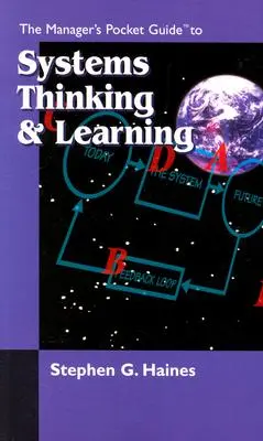 Guía de bolsillo del gestor para el aprendizaje y el pensamiento sistémico - The Manager's Pocket Guide to Systems Thinking and learning