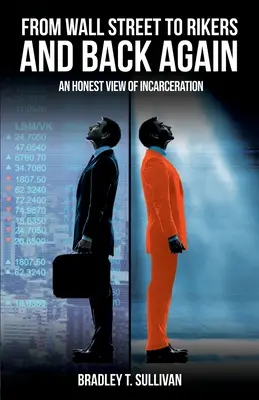 De Wall Street a Rikers y viceversa: una visión honesta del encarcelamiento - From Wall Street to Rikers and Back Again: an Honest View of Incarceration