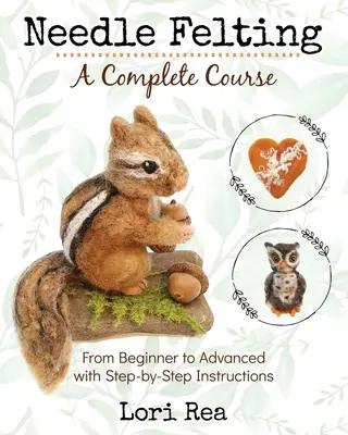 Needle Felting - Un curso completo: De principiante a avanzado con instrucciones paso a paso - Needle Felting - A Complete Course: From Beginner to Advanced with Step-by-Step Instructions