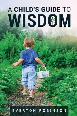 La guía del niño hacia la sabiduría - A Child's Guide to Wisdom