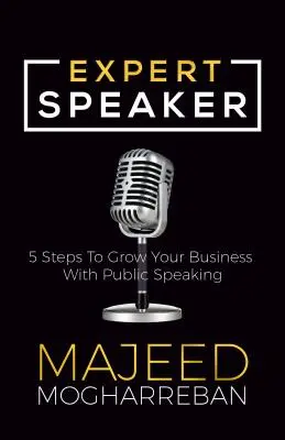 Ponente experto: 5 pasos para hacer crecer su negocio hablando en público - Expert Speaker: 5 Steps to Grow Your Business with Public Speaking