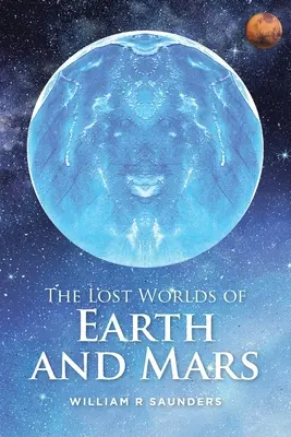 Los mundos perdidos de la Tierra y Marte - The Lost Worlds of Earth and Mars