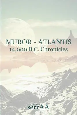 Muror - Atlántida: Crónicas del 14.000 a.C. - Muror - Atlantis: 14,000 B.C. Chronicles