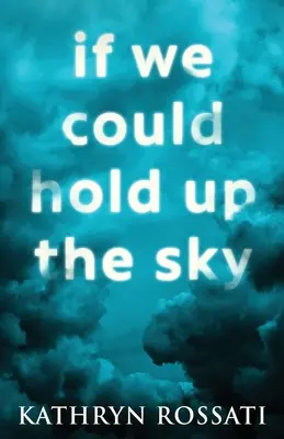 Si pudiéramos sostener el cielo - If We Could Hold Up The Sky