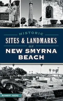 Lugares históricos y emblemáticos de New Smyrna Beach - Historic Sites and Landmarks of New Smyrna Beach