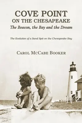 Cove Point en Chesapeake: el faro, la bahía y el sueño - Cove Point on the Chesapeake: The Beacon, The Bay, and the Dream