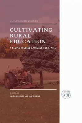 Cultivar la educación rural: Un enfoque centrado en las personas para los Estados - Cultivating Rural Education: A People-Focused Approach for States