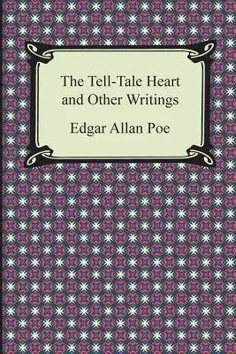 El corazón delator y otros escritos - The Tell-Tale Heart and Other Writings