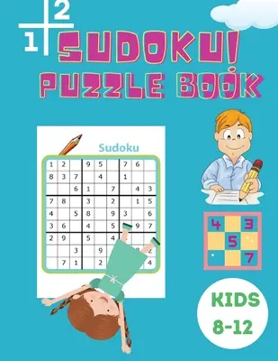 Libro de Sudokus para niños de 8 a 12 años: Libro de Sudokus fáciles, medianos y difíciles para niños 4x4 - 6x6 - Libro de actividades para niños - Libro de puzzles para niños - 200 Sudokus - Sudoku Puzzle Book Kids 8-12: Easy, Medium and Hard Sudoku Book for Kids 4x4 - 6x6 - Activity Book for Children - Puzzles Book for Kid - 200 Sudoku