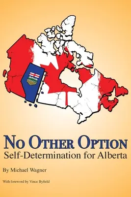 No hay otra opción: Autodeterminación para Alberta - No Other Option: Self-Determination for Alberta