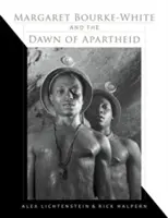 Margaret Bourke-White y el amanecer del apartheid - Margaret Bourke-White and the Dawn of Apartheid