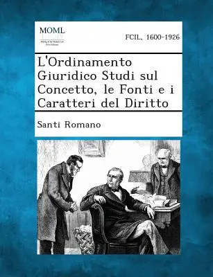 L'Ordinamento Giuridico Studi Sul Concetto, Le Fonti E I Caratteri del Diritto