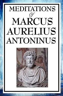 Meditaciones de Marco Aurelio Antonino - Meditations of Marcus Aurelius Antoninus