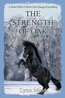 La fuerza del roble: Una precuela de la trilogía Los caballos saben - The Strength Of Oak: A Prequel to The Horses Know Trilogy