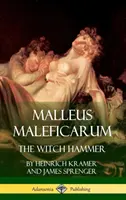 Malleus Maleficarum: El martillo de la bruja (tapa dura) - Malleus Maleficarum: The Witch Hammer (Hardcover)