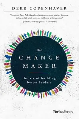 El Hacedor de Cambios: El arte de formar mejores líderes - The Changemaker: The Art of Building Better Leaders