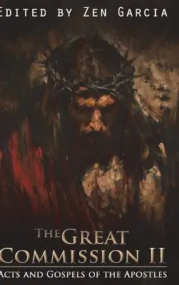 La Gran Comisión II: Los Hechos y los Evangelios de los Apóstoles - Great Commission II: The Acts and Gospels of the Apostles