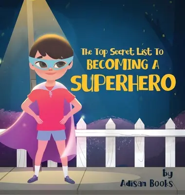 La lista secreta para convertirse en superhéroe - The Top Secret List to Becoming a Superhero