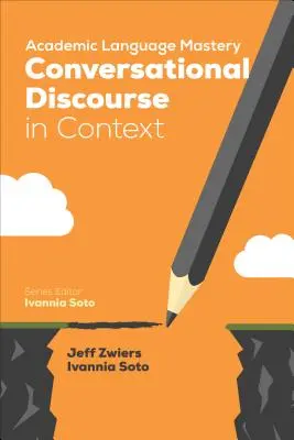 Dominio académico de la lengua: El discurso conversacional en su contexto - Academic Language Mastery: Conversational Discourse in Context