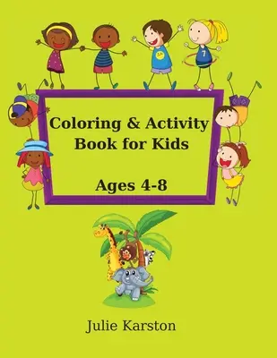 Libro de colorear y actividades para niños de 4 a 8 años: Libro de actividades para niños de 4 a 8 años ¡Copia y luego colorea el dibujo con Animales y mucho más! A - Coloring and Activity Book for Kids Age 4-8: Activity Book for Kids Ages 4-8 Copy and then color the picture with Animals and much more! Educational A