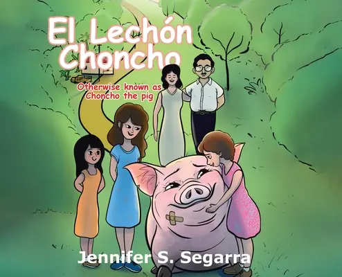 El Lechn Choncho: El Cerdo Choncho - El Lechn Choncho: Choncho the Pig