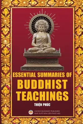 Resúmenes esenciales de las enseñanzas budistas - Essential Summaries of Buddhist Teachings