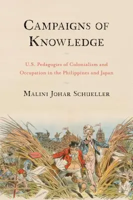 Campañas de conocimiento: Pedagogías estadounidenses del colonialismo y la ocupación en Filipinas y Japón - Campaigns of Knowledge: U.S. Pedagogies of Colonialism and Occupation in the Philippines and Japan