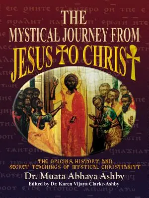 El viaje místico de Jesús a Cristo - The Mystical Journey From Jesus to Christ