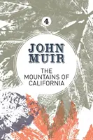 Las montañas de California: Un entusiasta diario de naturaleza del fundador de los parques nacionales - The Mountains of California: An enthusiastic nature diary from the founder of national parks