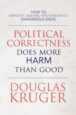 La corrección política hace más daño que bien - Political Correctness Does More Harm Than Good