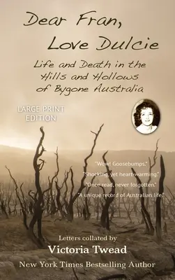 Dear Fran, Love Dulcie - LARGE PRINT: Vida y muerte en las colinas y hondonadas de la Australia de antaño - Dear Fran, Love Dulcie - LARGE PRINT: Life and Death in the Hills and Hollows of Bygone Australia