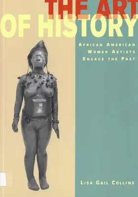 El arte de la historia: Las mujeres artistas afroamericanas abordan el pasado - The Art of History: African American Women Artists Engage the Past